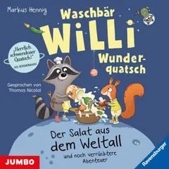 Waschbär Willi Wunderquatsch. Der Salat aus dem Weltall und noch verrücktere Abenteuer (Band 2)