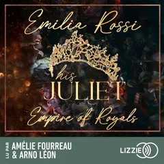 His Juliet - Empire of Royals - Tome 2