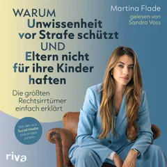 Warum Unwissenheit vor Strafe schützt und Eltern nicht für ihre Kinder haften