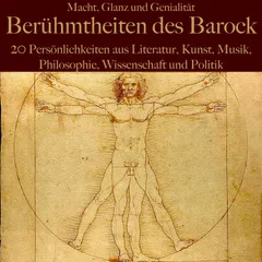 Macht, Glanz und Genialität: Berühmtheiten des Barock