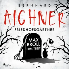 Friedhofsgärtner Max Broll ermittelt