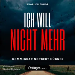 Kommissar Norbert Hübner ermittelt 2. ICH WILL NICHT MEHR