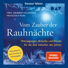 Vom Zauber der Rauhnächte. Weissagungen, Rituale und Bräuche für die Zeit zwischen den Jahren
