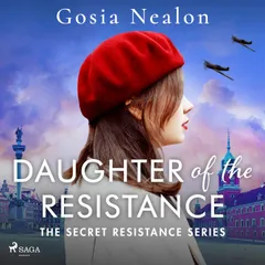 Daughter of the Resistance: A completely addictive and heartbreaking World War Two novel