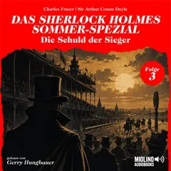 Die Schuld der Sieger (Das Sherlock Holmes Sommer-Spezial, Folge 3)