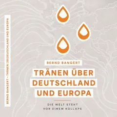Tränen über Deutschland und Europa (Copy)