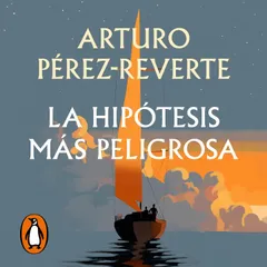La hipótesis más peligrosa