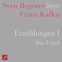 Erzählungen I - Das Urteil - Sven Regener liest Franz Kafka