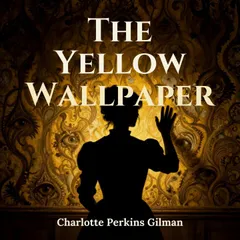 The Yellow Wallpaper
