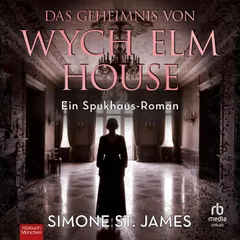 Das Geheimnis von Wych Elm House