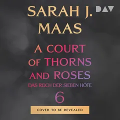 A Court of Thorns and Roses 6
