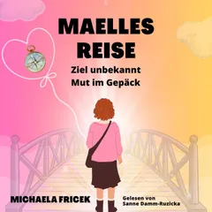 Maelles Reise: Ziel unbekannt- Mut im Gepäck