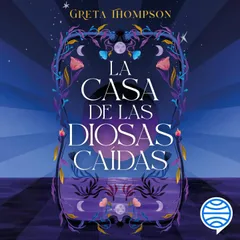 La casa de las diosas caídas