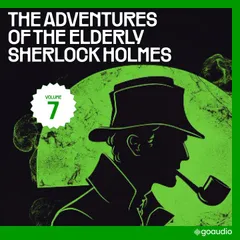 The Adventures of the Elderly Sherlock Holmes (Volume 7)