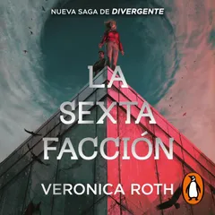 La sexta facción 1 - La sexta facción