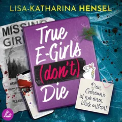 True E-Girls (don't) Die