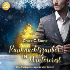 Rauhnachtszauber in Wintercrest: Eine Mafiaprinzessin für den Grinch