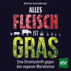 Alles Fleisch ist Gras