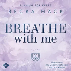 Playing For Keeps 5: Breathe With Me