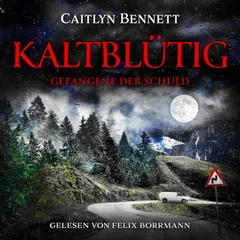 Kaltblütig: Gefangene der Schuld