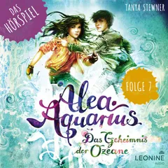 Alea Aquarius - Das Hörspiel. Folge 7: Das Geheimnis der isländischen Quellen