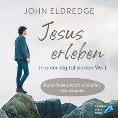 Jesus erleben in einer digitalisierten Welt
