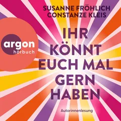 Ihr könnt euch mal gernhaben