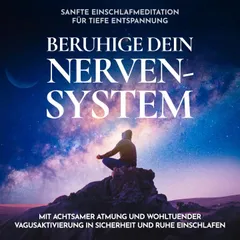Beruhige dein Nervensystem - Sanfte Einschlafmeditation für tiefe Entspannung
