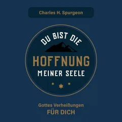 Du bist die Hoffnung meiner Seele