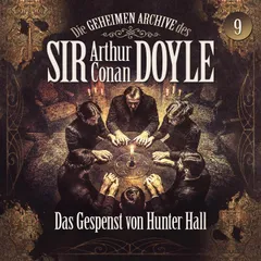 Die geheimen Archive des Sir Arthur Conan Doyle - Folge 9: Das Gespenst von Hunter Hall