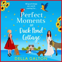 Perfect Moments at Duck Pond Cottage