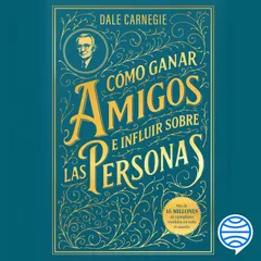 Cómo ganar amigos e influir sobre las personas