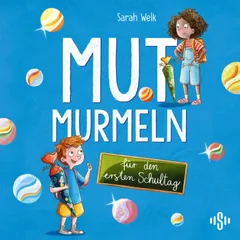 Mutmurmeln für den ersten Schultag