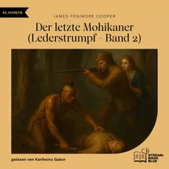 Der letzte Mohikaner (Lederstrumpf - Band 2)