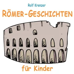 Römer-Geschichten für Kinder