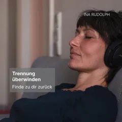Trennung überwinden - Finde zu dir zurück