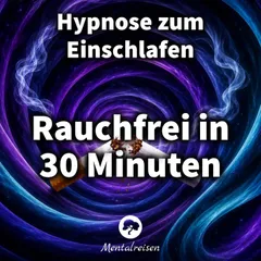 Rauchfrei in 30 Minuten: Hypnose zum Einschlafen