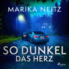 So dunkel das Herz