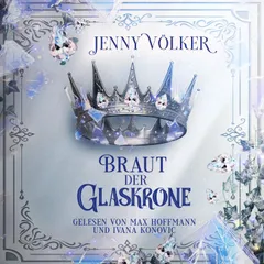 Braut der Glaskrone ( Kronen-Zauber-Saga 2 ) Hörbuch