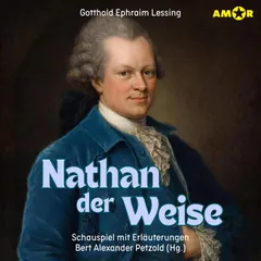 Nathan der Weise - Schauspiel mit Erläuterungen