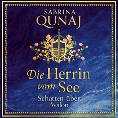 Die Herrin vom See – Schatten über Avalon