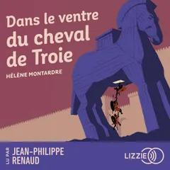 Dans le ventre du cheval de Troie