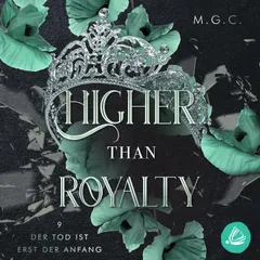 Higher Than Royalty 9: Der Tod ist erst der Anfang