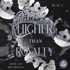 Higher Than Royalty 10: Lang lebe die Königin