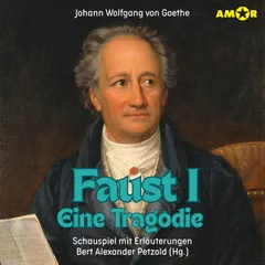 Faust I - Eine Tragödie - Schauspiel mit Erläuterungen