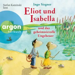 Eliot und Isabella und das geheimnisvolle Ungeheuer