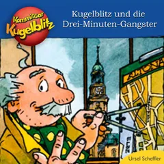 Kommissar Kugelblitz, Kommissar Kugelblitz und die Drei-Minuten-Gangster