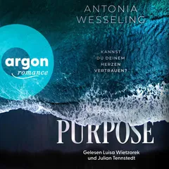 Purpose. Kannst du deinem Herzen vertrauen?