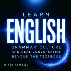 Learn English: Grammar, Culture and Real Conversation Beyond the Textbook
