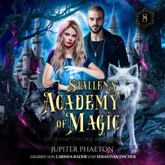 Stallen's Academy of Magic 8 - Die Schatten der Akademie Hörbuch